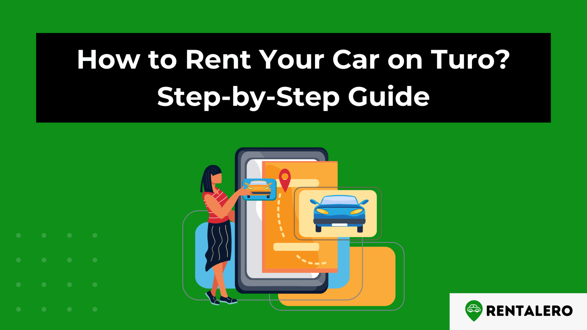 How To Rent Your Car On Turo? Step-by-Step Guide - Rentalero