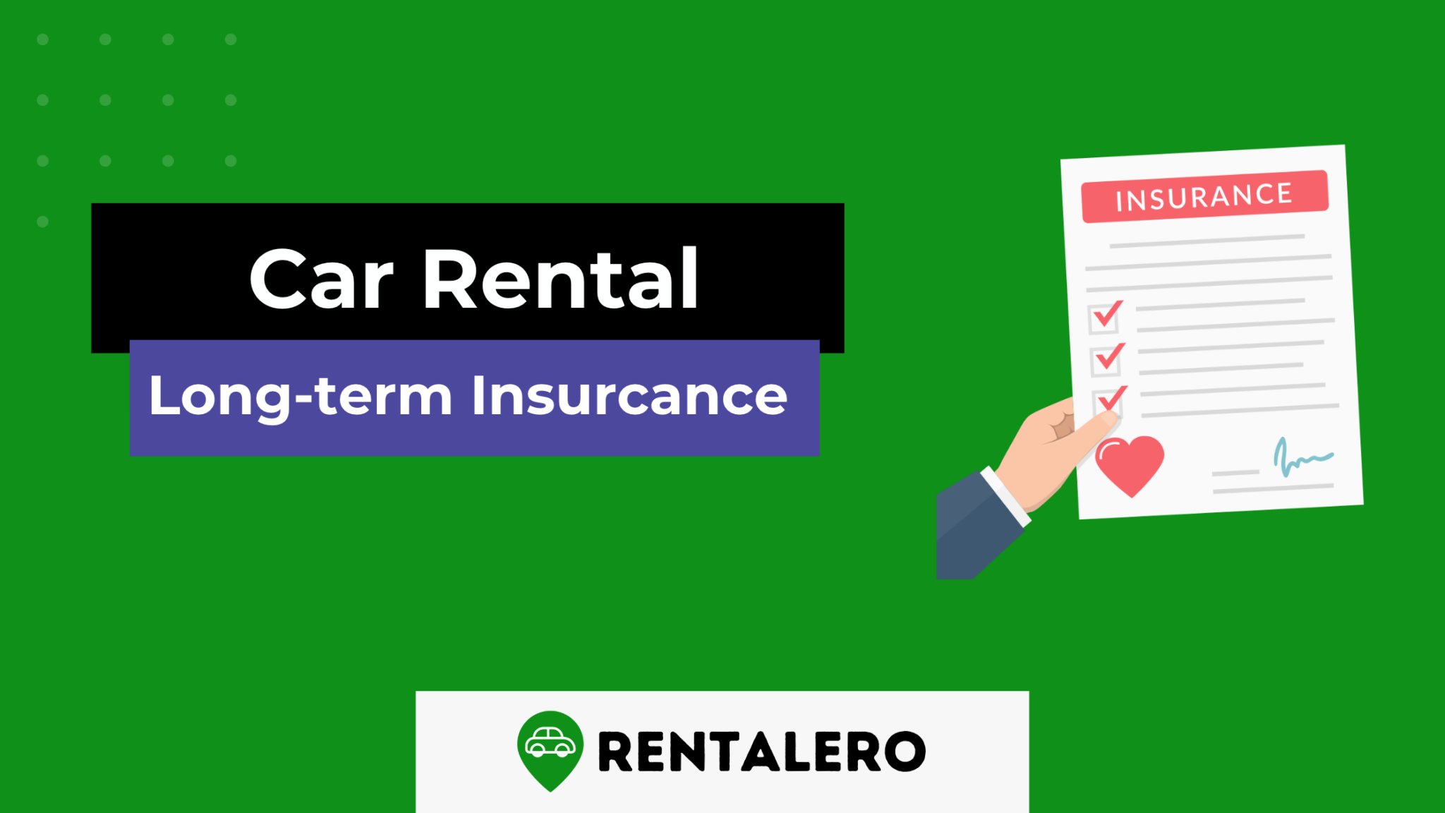 Longterm Car Rental Insurance What You Need to Know! Rentalero