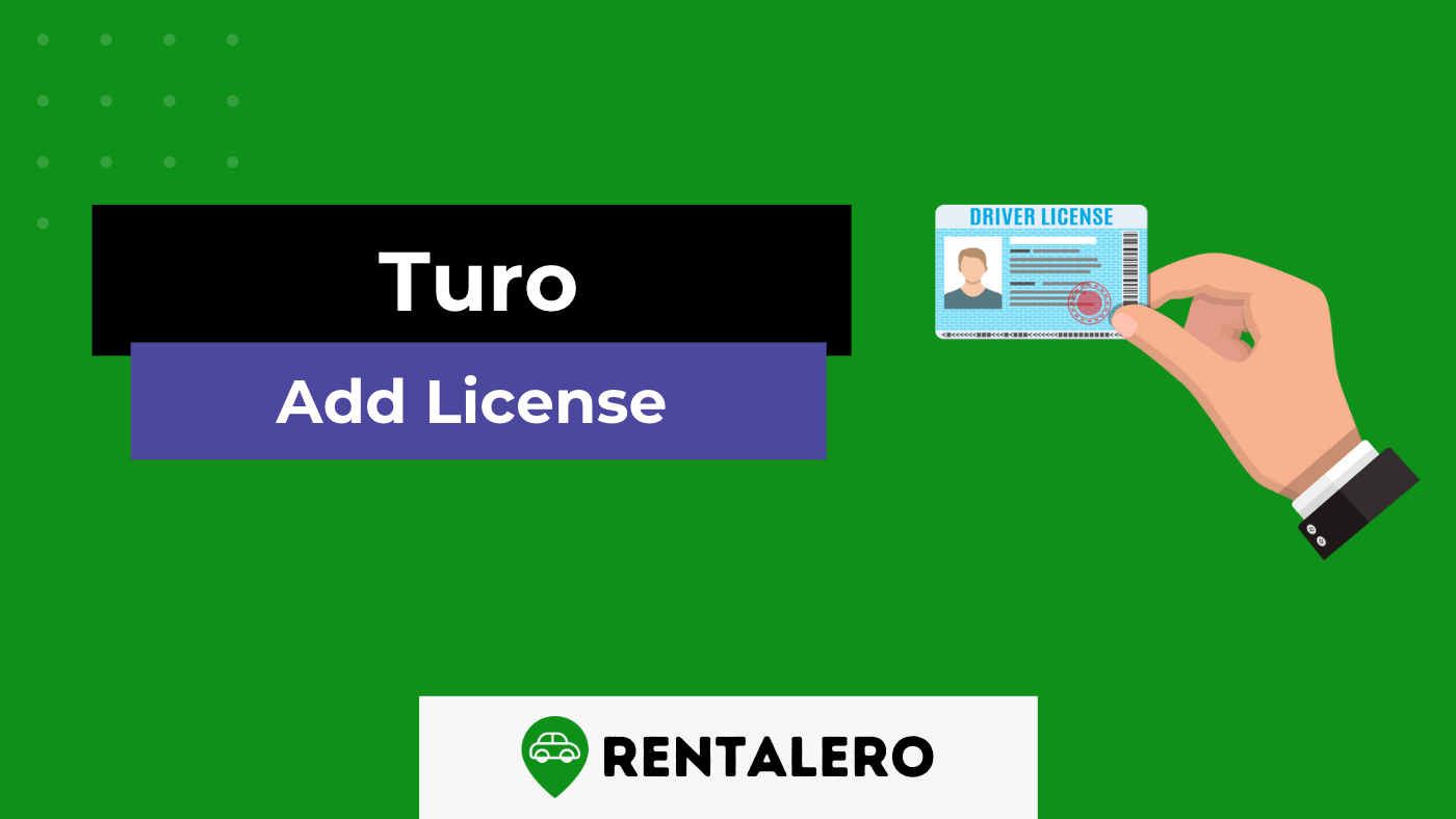 How to Add a Driver's License to Turo: Step by Step Explained