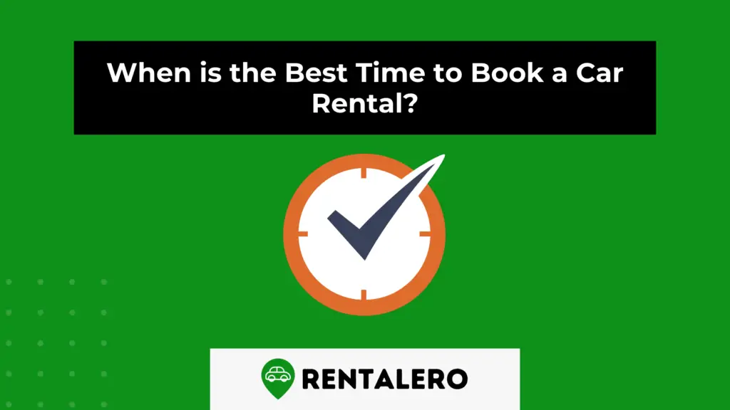 Best Time To Get A Rental Car