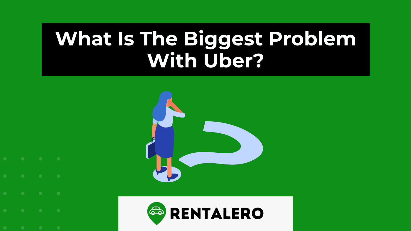The 5 Biggest Problems With Uber