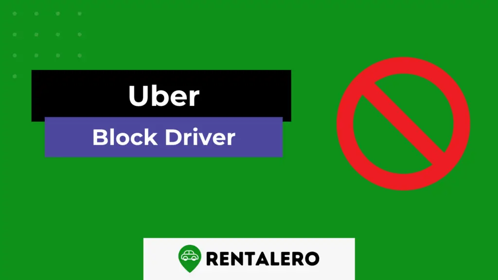 can-i-block-a-driver-on-uber-here-s-how-rentalero