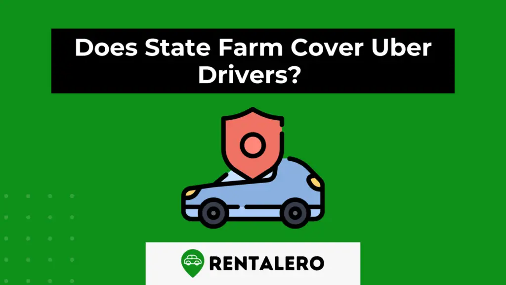 Answered Does State Farm Cover Uber Drivers? Rentalero