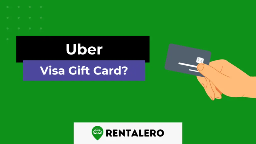 Does Uber Accept Visa Gift Cards? Rentalero